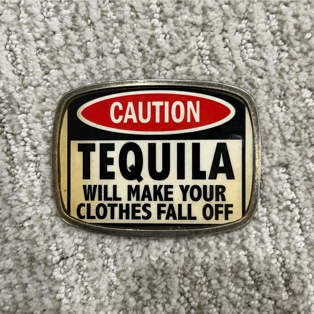 Caution! Tequila Will Make Your Clothes Fall Off Belt Buckle